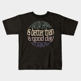 Funny A bad day camping is better than a good day working Kids T-Shirt